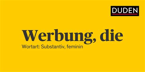 werbung duden|Werbung – Schreibung, Definition, Bedeutung, Etymologie